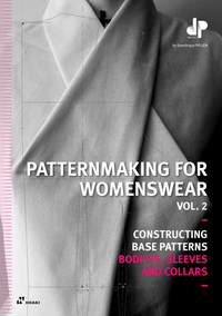 Patternmaking for Womenswear. vol. 2 Constructing Base Patterns - Bodices, Sleeves and Collars