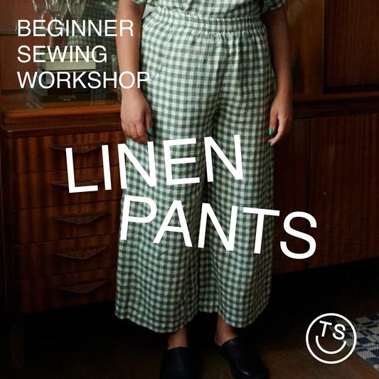 Beginner: Linen Pants - May 23, 30, June 6