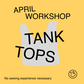 Knit Tank Tops - Saturday April 8th